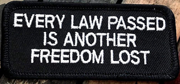 Every Law Passed is Another Freedom Lost Patch